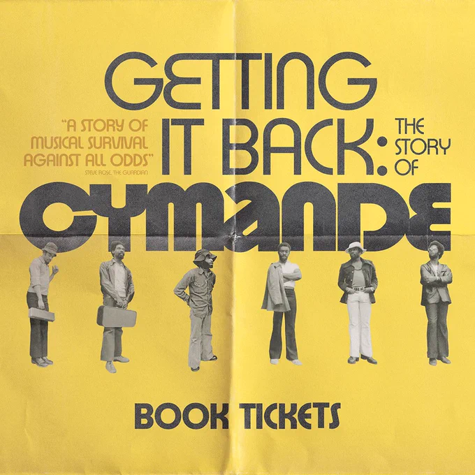 GETTING IT BACK: THE STORY OF CYMANDE.

"A story of musical survival against all odds" Steve Rose, The Guardian.

BOOK TICKETS.