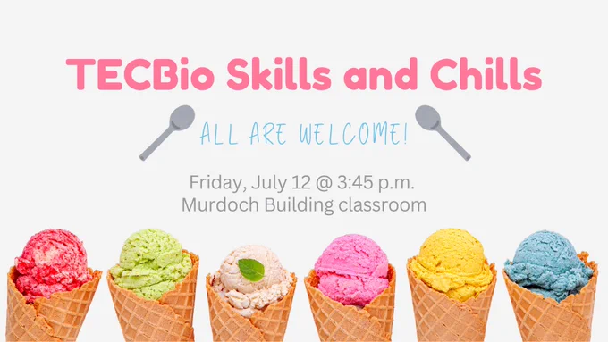 TECBio Skills and Chills: All are Welcome!