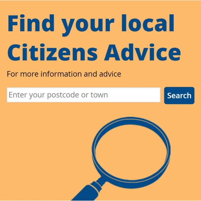 Text reads, 'Find your local Citizens Advice for more information and advice'. Image shows a search bar with text reading, 'Enter your postcode or town'. 