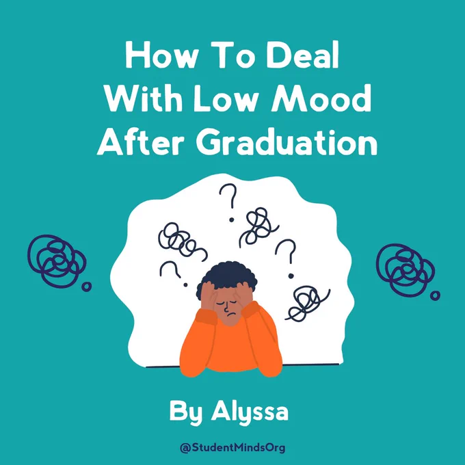 An illustration of someone looking stressed, with text above them that reads:

How to deal with low mood after graduation by Alyssa
