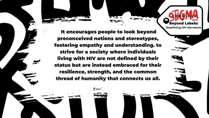 It encourages people to look beyond preconceived notions and stereotypes, fostering empathy and understanding. to strive for a society where individuals living with HIV are not defined by their status but are instead embraced for their resilience, strength, and the common thread of humanity that connects us all.