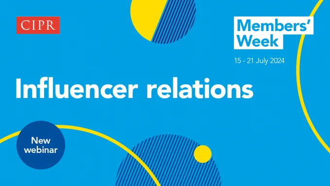 Blue asset with CIPR logo, Members Week logo and text: Influencer relations. New webinar.