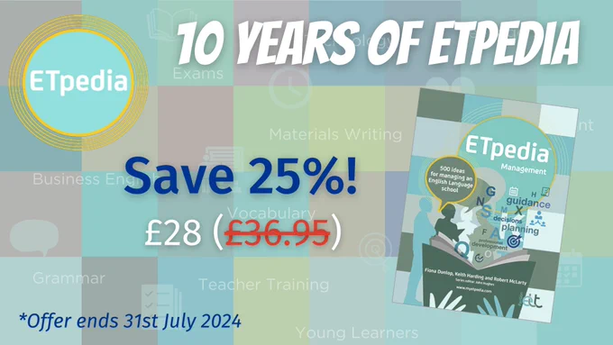 A faded background with blocks, colours and words from throughout the ETpedia series. On top, there is the ETpedia logo and the cover of ETpedia Management. The text says:
10 years of ETpedia
Save 25%!
£28
*Offer ends 31st July 2024