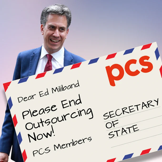 An image of Ed Miliband with a giant envelope with text saying: Dear Ed Miliband, please end outsourcing now! PCS members