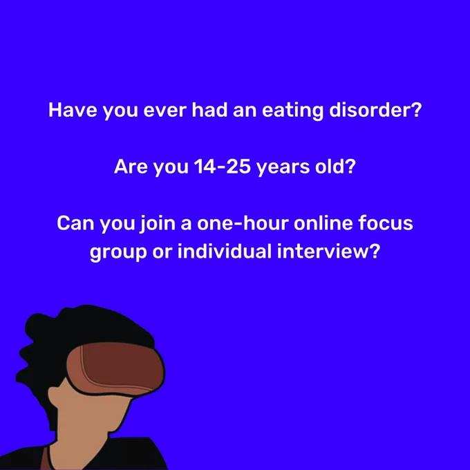 Reads 'Have you ever had an eating disorder? Are you 14-25 years old? Can you join a one-hour online focus group or individual interview?' An illustrated boy with a VR headset sits in the bottom left-hand corner under the text.