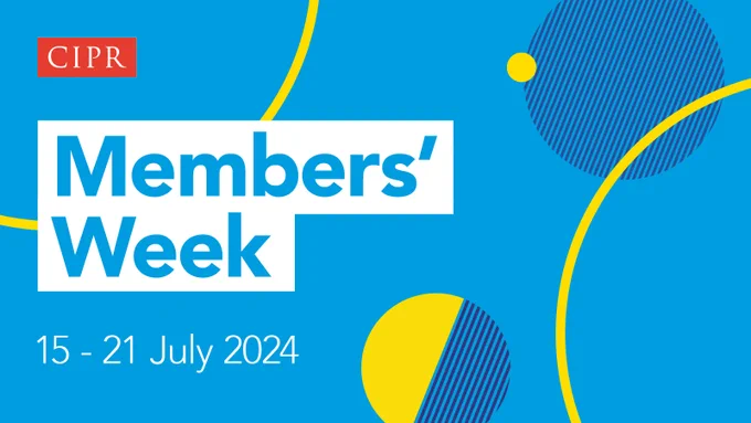 CIPR logo. Main text states "Members' Week 15 - 21 July 2024".
