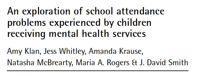 Title of article reads: An exploration of school attendance problems experienced by children receiving mental health services. Authors include Amy Klan, Jess Whitley, Amanda Krause, Natasha McBrearty, Maria Rogers and David Smith.