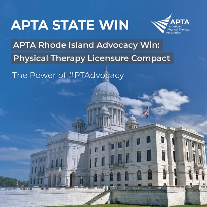 APTA State Win
APTA Rhode Island Advocacy Win: 
Physical Therapy Licensure Compact
The Power of #PTAdvocacy