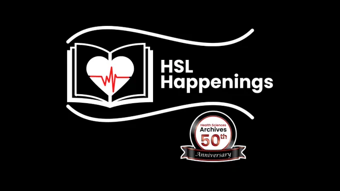 HSL Happenings icon, with a 50th Anniversary of the Health Sciences Archives icon.