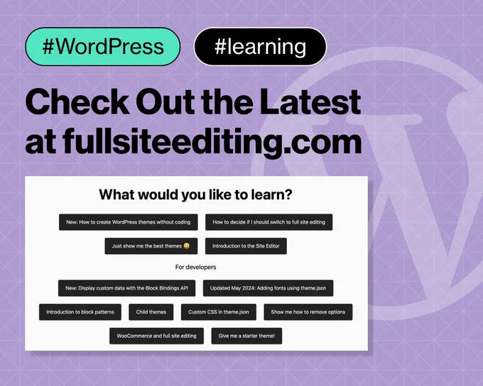 Promotional image for fullsiteediting.com showcasing a selection of learning topics such as 'How to create WordPress themes without coding', 'Introduction to block patterns', and 'WooCommerce and full site editing'.
