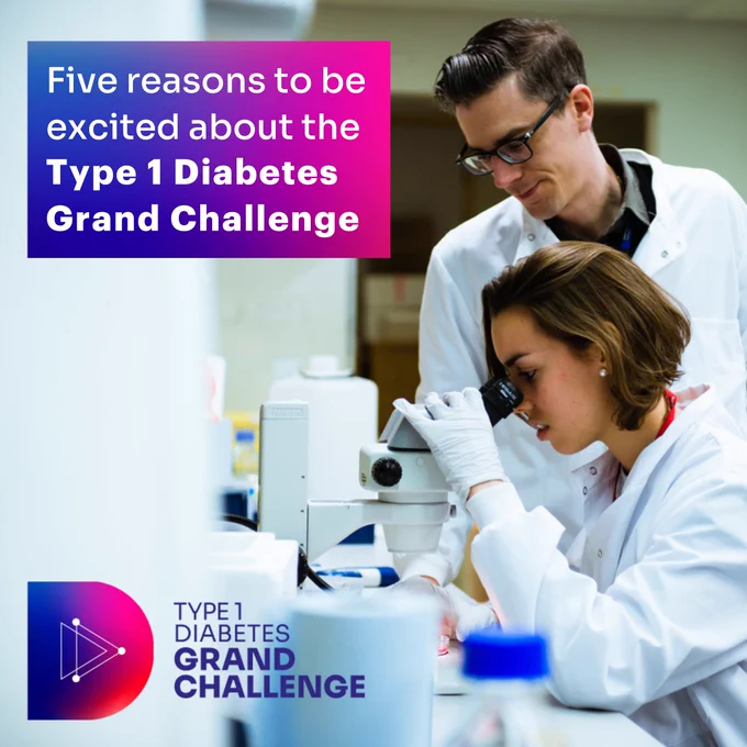 A photo of two researchers wearing lab coats and gloves looking through a microscope. A blue and pink box in the top left corner contains white text that reads: Five reasons to be excited about the Type 1 Diabetes Grand Challenge. The Type 1 Diabetes Grand Challenge logo is in the bottom left hand corner.