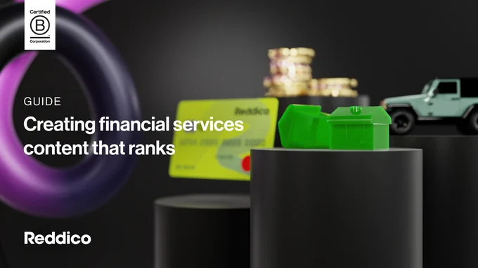 Images of objects associated with financial services  - houses, a credit card, coins and a car, with the headline - Creating financial services content that ranks