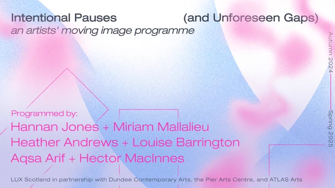 The artists’ moving image programme visual identity: bold grey and bright pink text on a soft blue background with curving shapes punctuated with soft pink spots. The text displays the programme title, dates, partners and programmers.