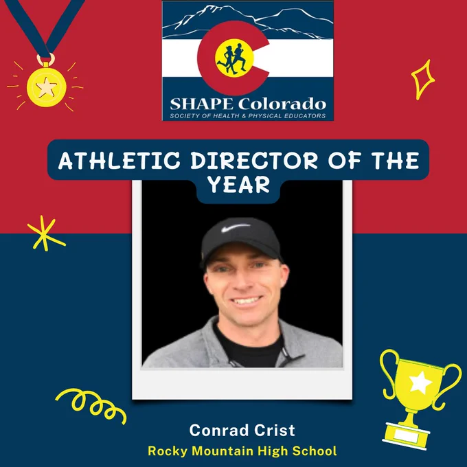 A blue and red graphic with the Colorado flag and images of a gold medal and trophy celebrates winners of the SHAPE Colorado Organization Awards. A photo of Rocky Mountain High School athletic director Conrad Crist is in the middle of the graphic. Text above the photo reads SHAPE Colorado. Athletic Director of the Year. Below the photo it reads Conrad Crist. Rocky Mountain High School.