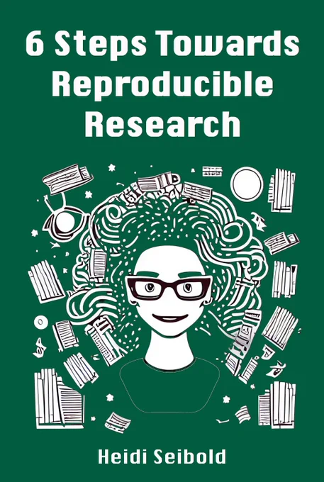 Book cover 6 Steps Towards Reproducible Research