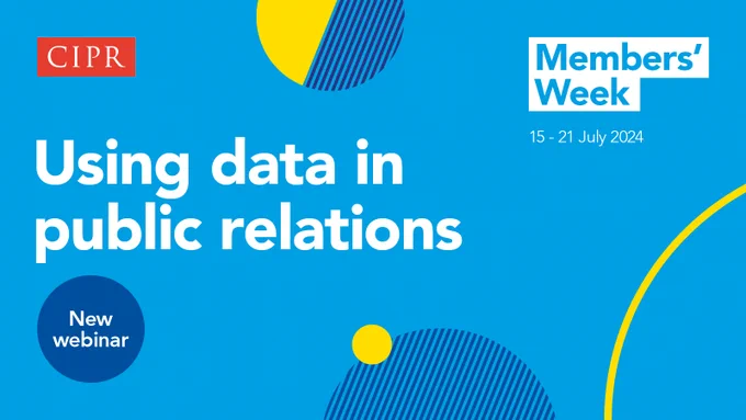 Blue asset featuring the CIPR logo, Members Week logo and text: Using data in public relations. New webinar.