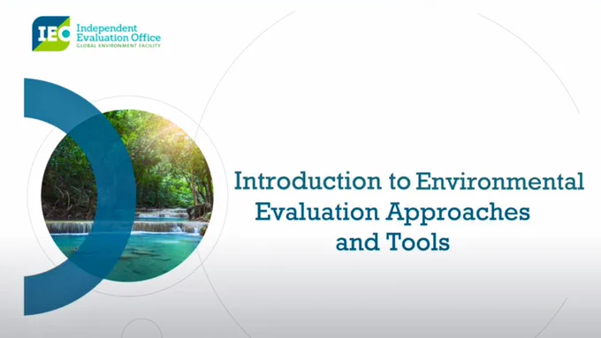 Logo of the Global Environment Facility Independent Evaluation Office appears on the upper left side of the image. In the middle of the page, text reads: Introduction to Environment Evaluation Approaches and Tools