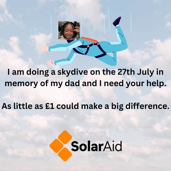Text says I am doing a skydive on the 27th July in memory of my dad and I need your help.
As little as £1 could make a big difference.
At the bottom there is a solaraid logo