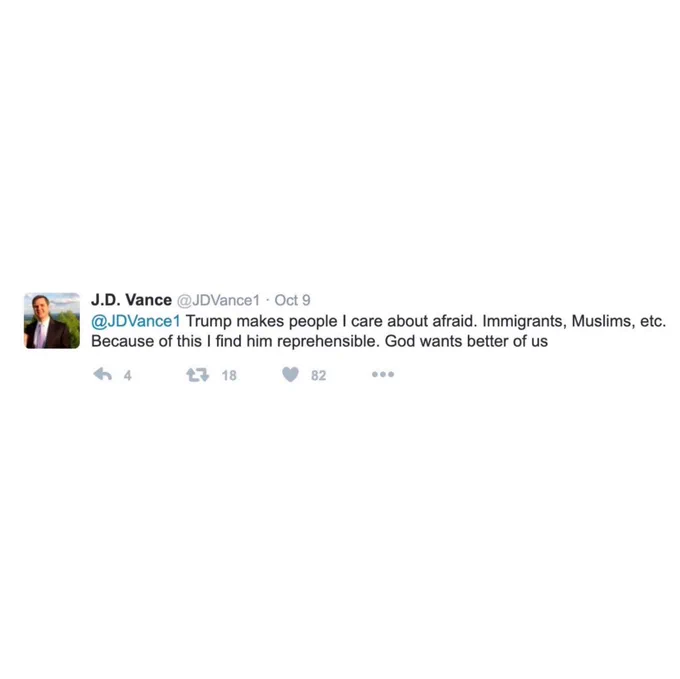@JDVance1 Tweet: "@JDVance1 Trump makes people I care about afraid. Immigrants, Muslims, etc. Because of this I find him reprehensible. God wants better of us"