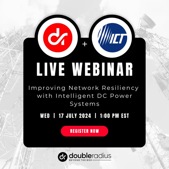 DoubleRadius   ICT Live Webinar July 17th - Improving Network Resiliency with Intelligent DC Power Systems