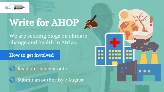AHOP are commissioning blogs that analyse existing policies on #climate change and #healthsystems from countries within the #WHO African region.

Submit a blog outline by 2 Aug.