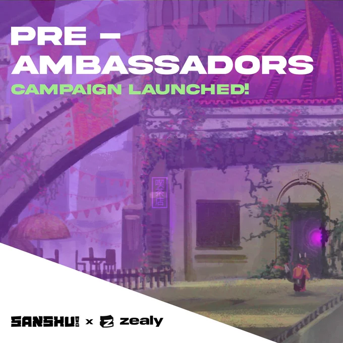 A vibrant, fantasy town scene with colorful flags and greenery. The text "PRE-AMBASSADORS CAMPAIGN LAUNCHED!" is displayed at the top. SANSHU! and Zealy logos are at the bottom.
