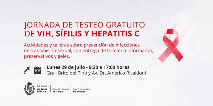 Jornada de testeo gratuito de VIH, sífilis y hepatitis C
Actividades y talleres sobre prevención de infecciones de transmisión sexual, con entrega de folletería informativa, preservativos y geles. 

Lunes 29 de julio - 9:30 a 17:00 horas
Gral. Brito del Pino y Av. Dr. Américo Ricaldoni

Organiza: Área Programática ITS-VIH/SIDA del MSP