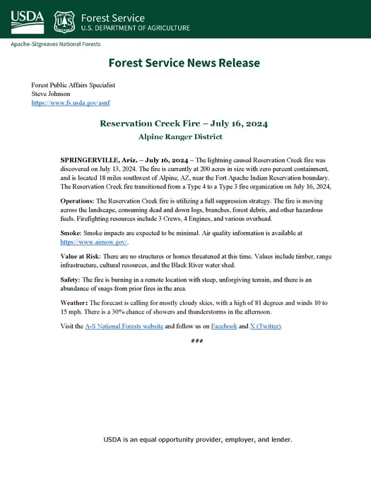Apache-Sitgreaves National Forests
 
Forest Service News Release
Forest Public Affairs Specialist
Steve Johnson
https://www.fs.usda.gov/asnf

Reservation Creek Fire – July 16, 2024
