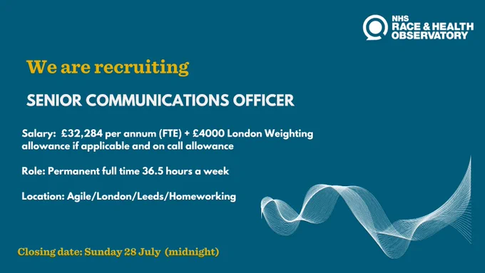 We are recruiting: Senior Communications Officer. Salary: £32,284 per annum  £4,000 London weighting (allowances as applicable). Permanent full-time role, 36.5 hours a week. Location: Agile/London/Leeds/Homeworking. Closing date: 28 July (midnight).