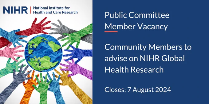 Public Committee Member Vacancy
Community Members to advise on NIHR Global Health Research
Closes: 7 August 2024