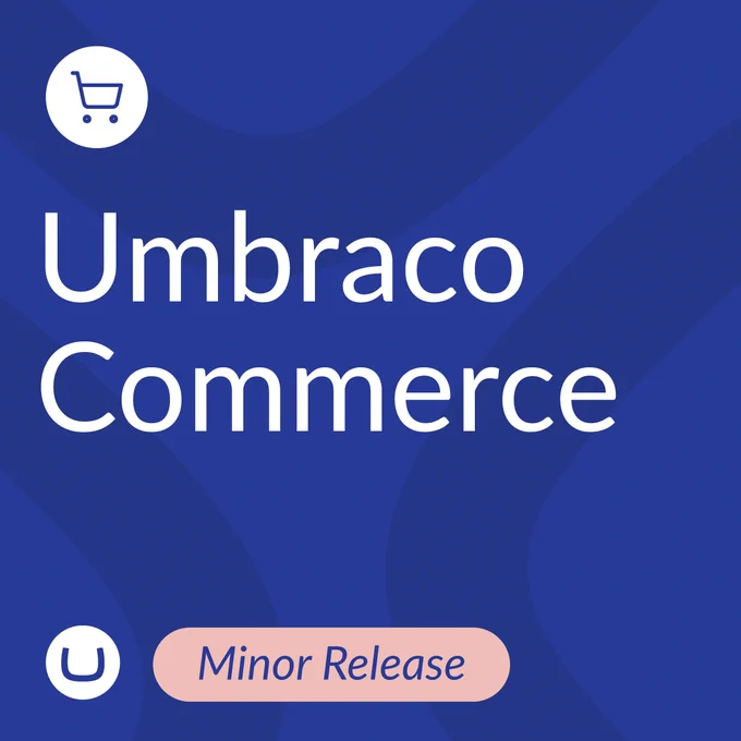 Graphic for Umbraco Commerce Minor Release. The background is a dark blue with wavy patterns. At the top left, there is an icon of a shopping cart. The text reads 'Umbraco Commerce' in large white letters and 'Minor Release' in a pink rounded rectangle at the bottom.