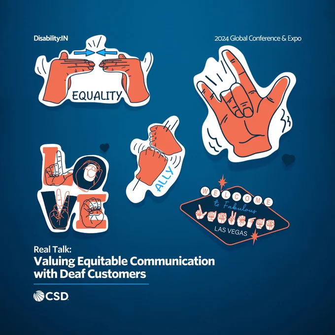 The image features several unique stickers on a blue background. The stickers include:

- Hands signing in American Sign Language (ASL) the word "EQUALITY" with the text below.

- A hand signing "I Love You" in ASL.

- Hands forming the word "ALLY" with the text below.

- The word "LOVE" spelled out with hands in ASL.

- A "Welcome to Fabulous Las Vegas" sign with fingerspelling.

The top left corner displays "Disability:IN" and the top right corner displays "2024 Global Conference & Expo." The bottom includes the text "Real Talk: Valuing Equitable Communication with Deaf Customers" and the CSD logo.