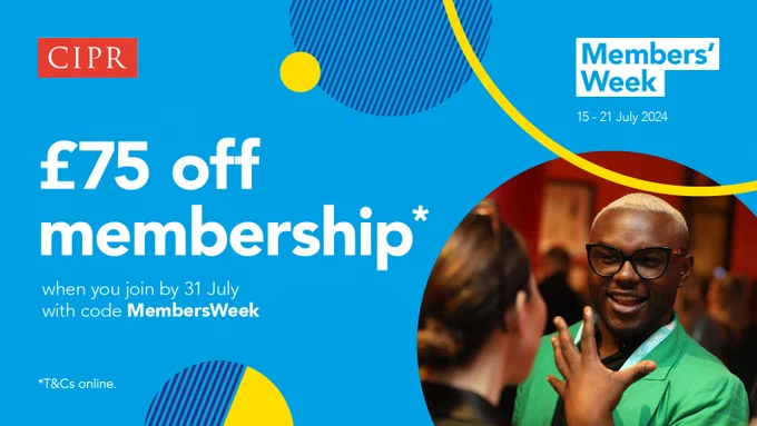 Blue asset featuring the CIPR logo, Members Week logo and text: £75 off membership when you join by 31 July with code MembersWeek