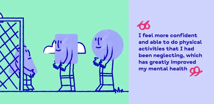 Image shows three characters stood next to a quote that reads "I feel more confident and able to do physical activities that i had been neglecting, which has greatly improved my mental health"