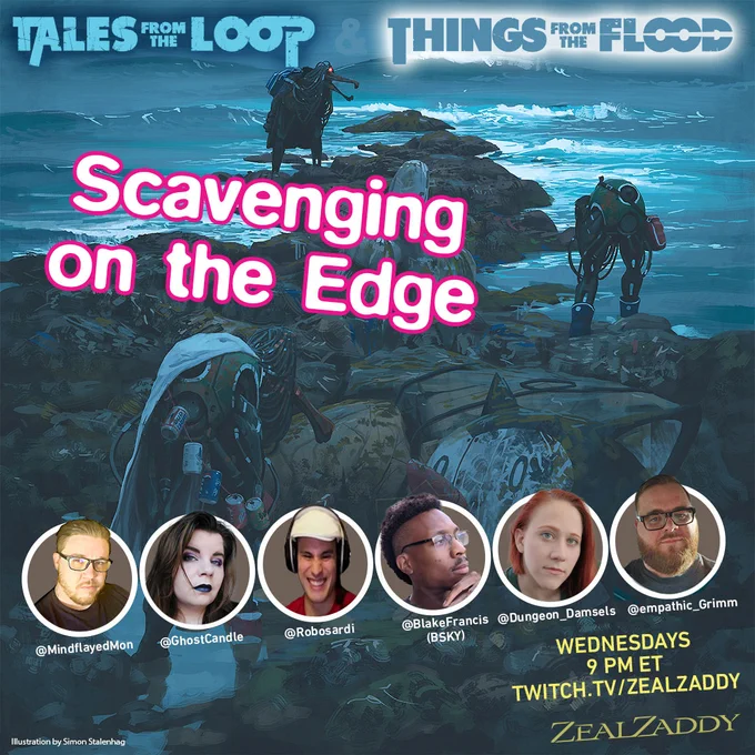 Tonight at 9:00 PM ET
Tales From the Loop & Things From the Flood
Episode title: Scavenging on the Edge
https://twitch.tv/zealzaddy