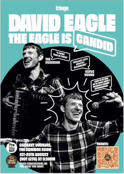A blue poster with black and white photos of David with a microphone and his accordion. The title is David Eagle The Eagle is Candid and it’s on every night at 21:30 at Cabaret Voltaire in Edinburgh
