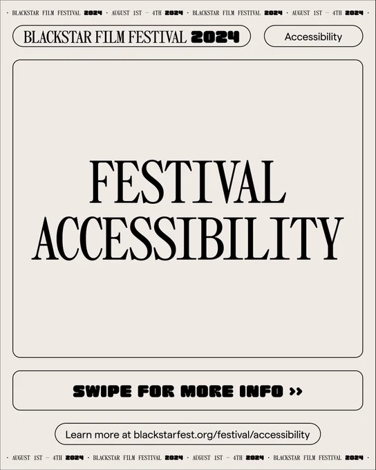 A graphic with large text that says “Festival Accessibility.” There is smaller text above that says “BlackStar Film Festival 2024," and below that says "Learn more at blackstarfest.org/festival/accessibility.” 