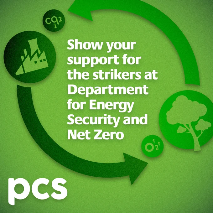 Green background shows a factory with CO2 symbol, arrow working round to a picture of a tree with an O2 symbol.
Text reads "Show your support for the strikers at Department for Energy Security and Net Zero"