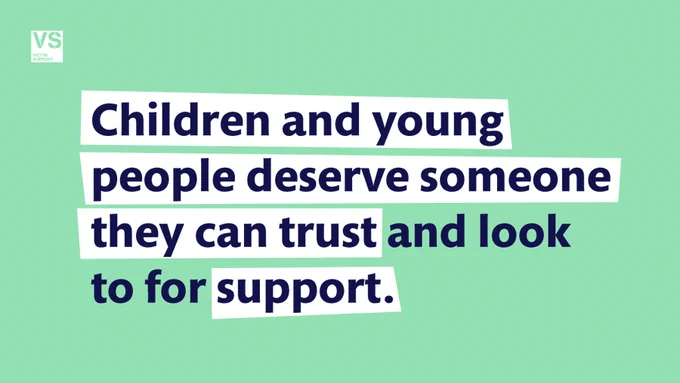 VS graphic with text, 'Children and young people deserve someone they can trust and look to for support.'