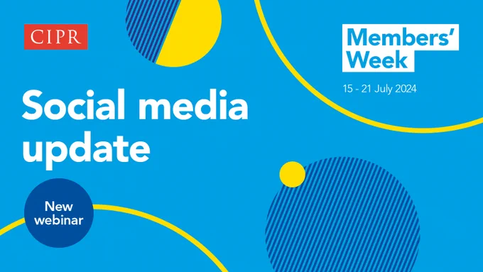 Blue asset with CIPR logo, Members Week logo and text: Social media update. New webinar.