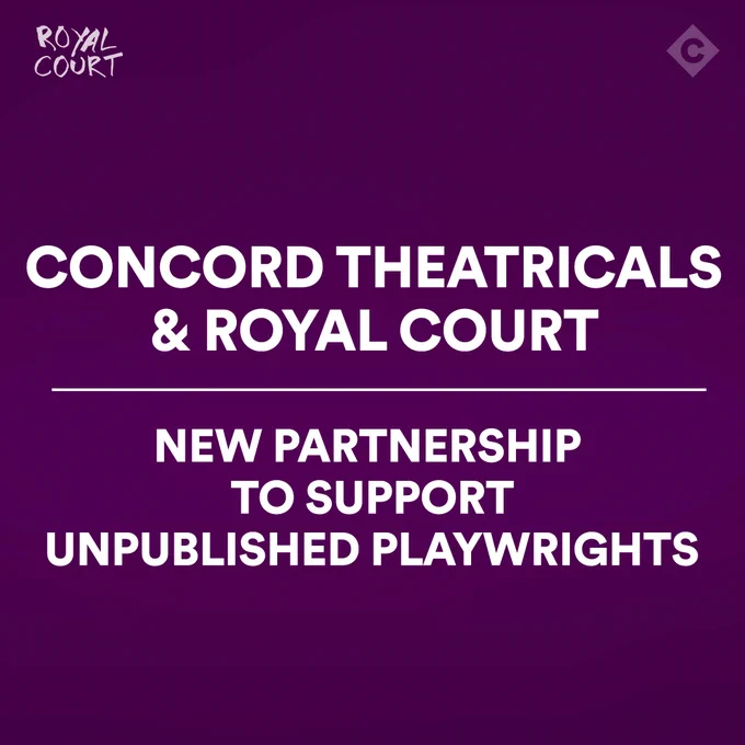A purple background with the text 'Concord Theatricals & Royal Court - New Partnership to Support Unpublished Playwrights'.