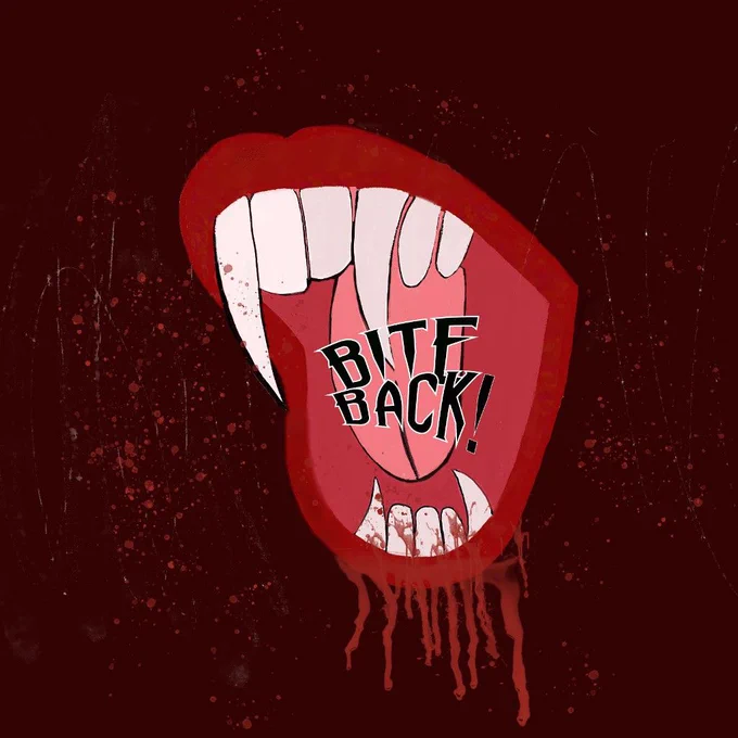 Drawing of a mouth with red lips, sharp vampire teeth and a pink tongue, with blood splatters against red background, black text reads: 'Bite Back!'