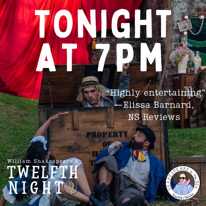 A photo from a performance of Twelfth Night. Sir Andrew pops out of a wooden box labelled “Property of Illyria Theatre” while Toby and Maria motion for him to pop back down. On top of the photo in white text reads “TONIGHT AT 7PM” as well as a quote from a review from Elissa Barnard of NS Reviews: “Highly entertaining!” The Twelfth Night logo is in the bottom left corner and the SBTS logo in the bottom right