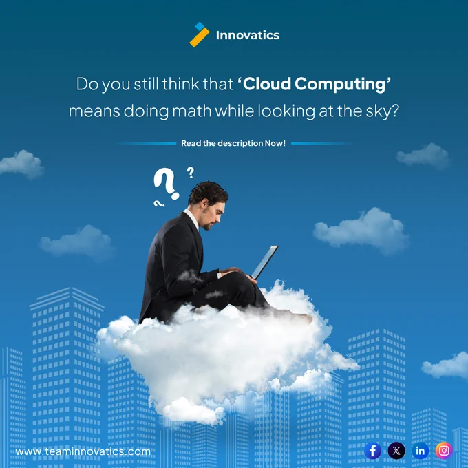 Still thinking 'cloud computing' means doing math while staring at the sky? Let's clear up that misconception!

Cloud computing is actually a revolutionary way to access and use computing resources over the internet. Instead of relying on your own physical servers or personal devices, you can tap into a vast network of remote servers to store, manage, and process data. It's like having a supercomputer at your fingertips, without the hassle of maintaining the hardware yourself.
With cloud computing, you can:

Scale your IT resources up or down instantly
Access your data and applications from anywhere, anytime
Reduce IT costs and improve efficiency
Enhance collaboration and productivity
Ensure better data security and disaster recovery

At Innovatics, we're not just floating on cloud nine – we're soaring with cutting-edge cloud solutions tailored for your business needs. Whether you're a small startup or a large enterprise, our cloud computing services can help you reach new heights. 