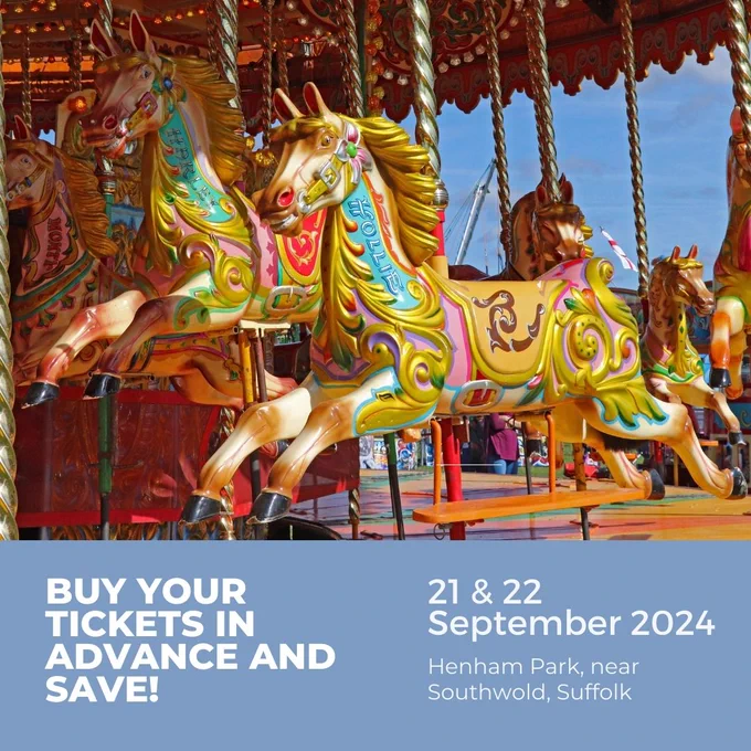 gallopers. Text reads 'buy your tickets in advance and save money on the gate price! 21 & 22 September 2024, Henham Park, near Southwold, Suffolk, NR34 8AQ'