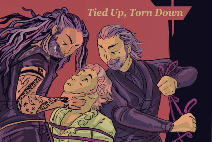 fanart of Ed, Stede, and Izzy from Our Flag Means Death. Stede is in the middle, with Izzy behind him tying him up, and Ed in front grabbing his chin and looking down on him. Stede is looking at his captors with wide, innocent eyes. The art is boldly colored with shades of orange, red, and purple. Text reads: Tied Up, Torn Down.