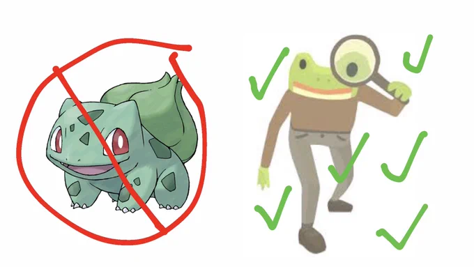 bulbasaur with a red circle crossing him out, and frog detective with lots of green check marks