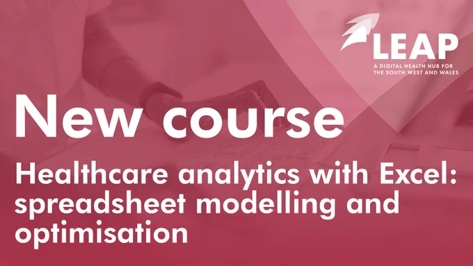 Text graphic: New course. Healthcare analytics with Excel: spreadsheet modelling and optimisation.