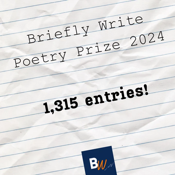 Briefly Write Poetry Prize 2024 - 1,315 entries!