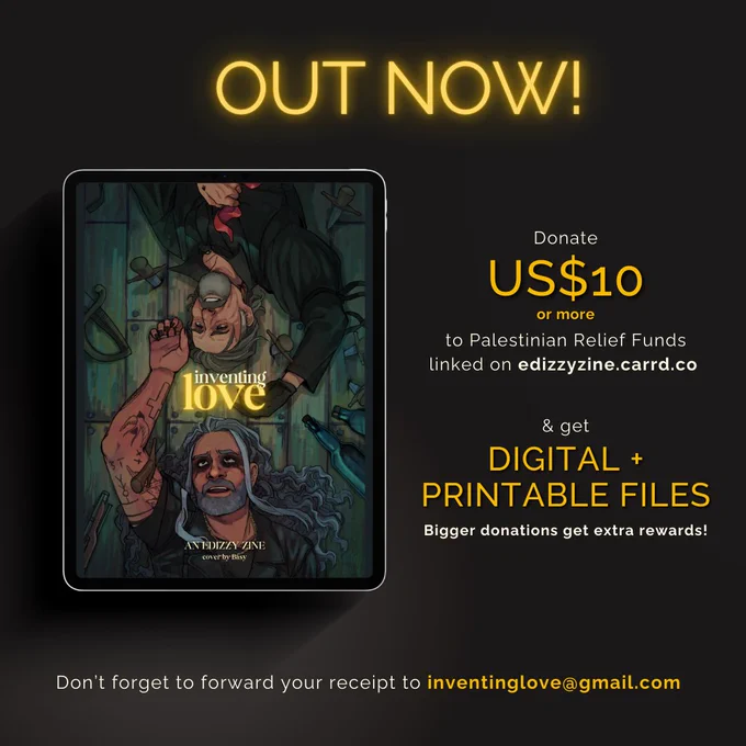 OUT NOW 
donate US$10 or more to Palestinian Relief Funds linked on edizzyzine.carrd.co & get digital   printable files
bigger donations get extra rewards

Don't forget to forward your receipt to inventinglove@gmail.com